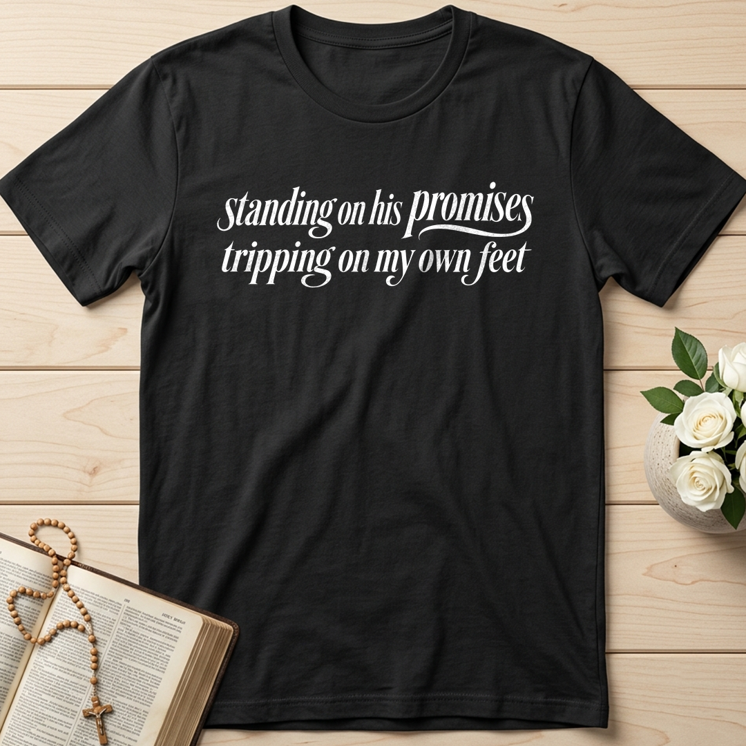 Standing On His Promises Tripping On My Own Feet 01