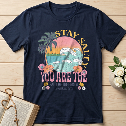 Stay Salty You Are The Salt Of The Earth Matthew 5.13 01