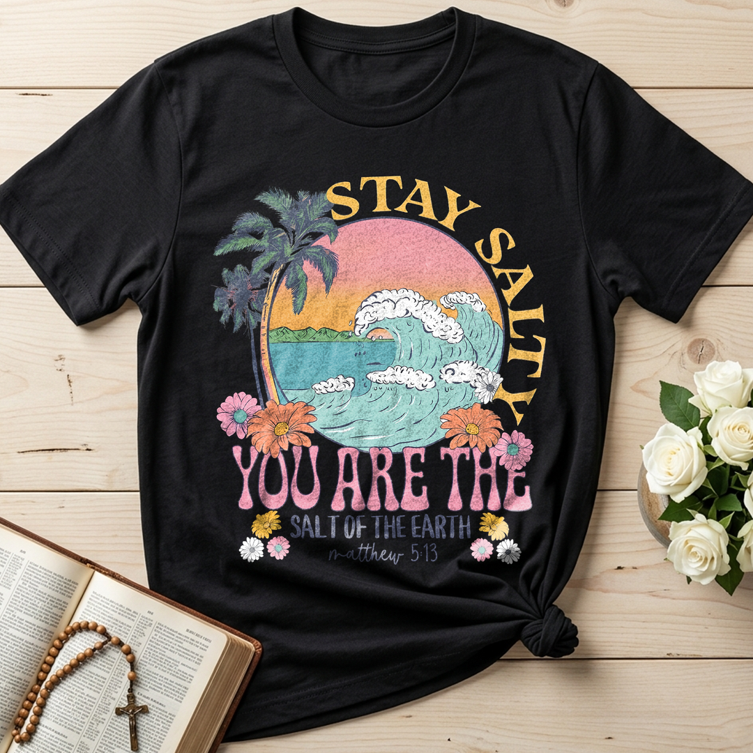 Stay Salty You Are The Salt Of The Earth Matthew 5.13 01
