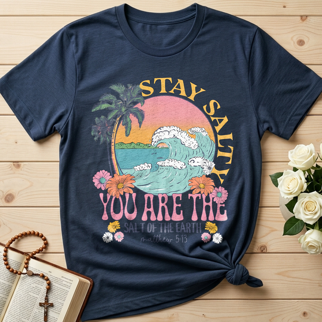 Stay Salty You Are The Salt Of The Earth Matthew 5.13 01