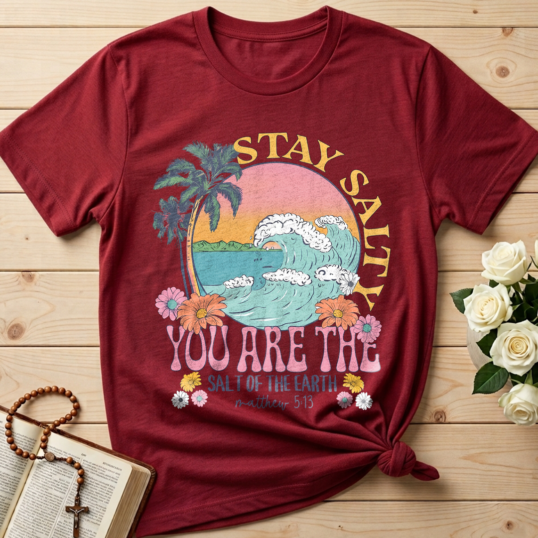 Stay Salty You Are The Salt Of The Earth Matthew 5.13 01