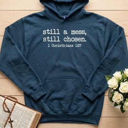 Still A Mess Still Chosen 1 Corinthians 1.27 01