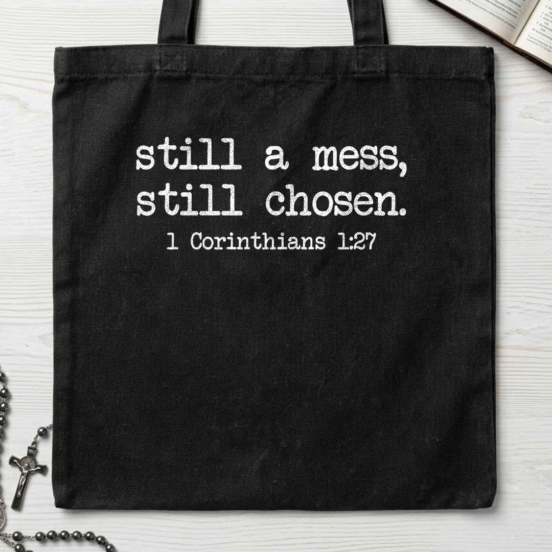 Still A Mess Still Chosen 1 Corinthians 1.27 01