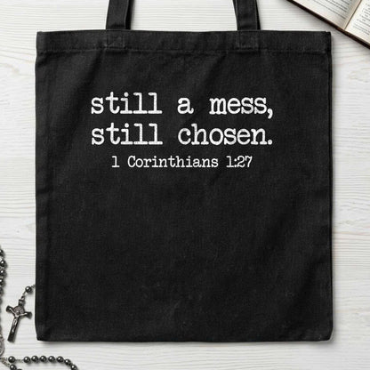 Still A Mess Still Chosen 1 Corinthians 1.27 01