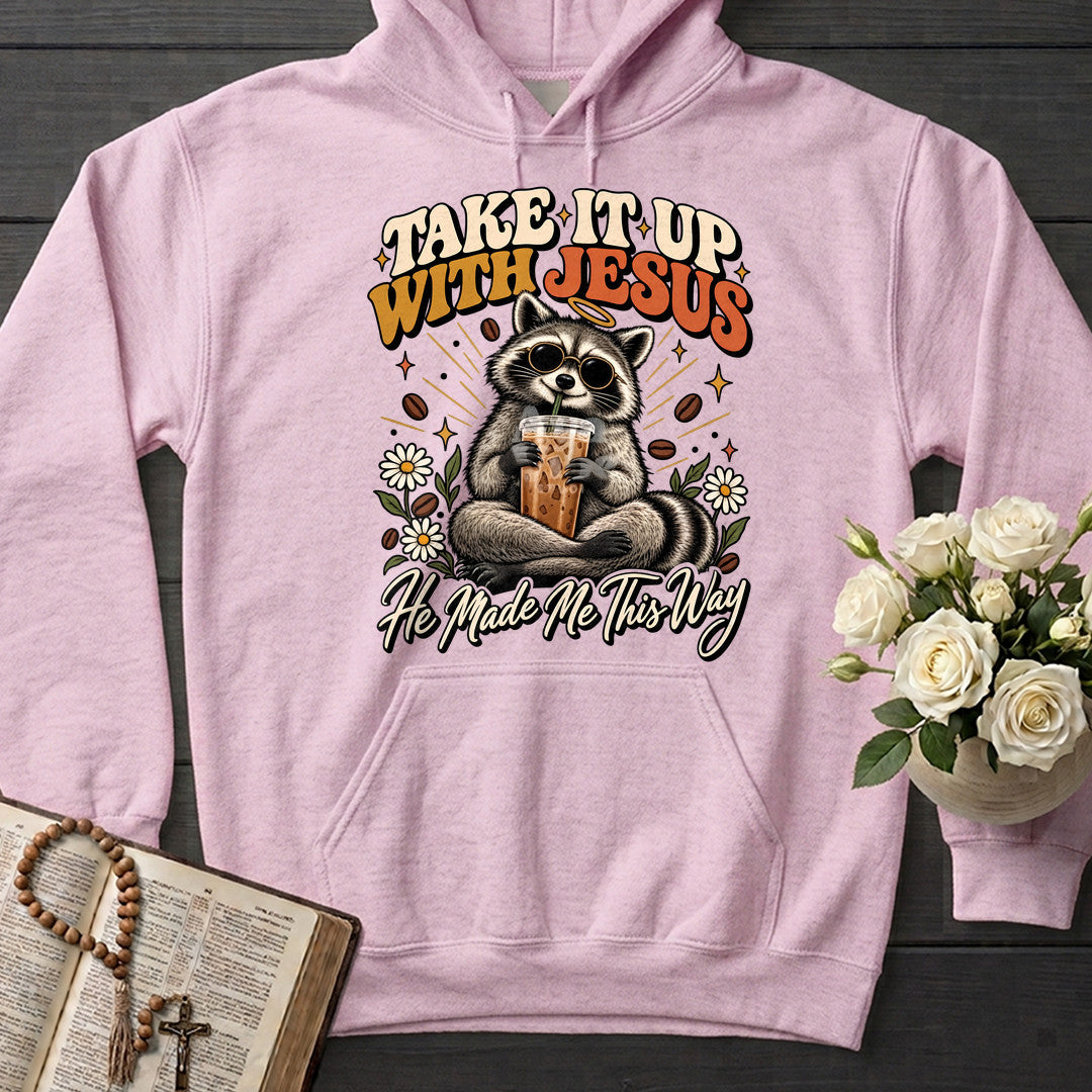 Take It Up With Jesus He Made Me This Way 04