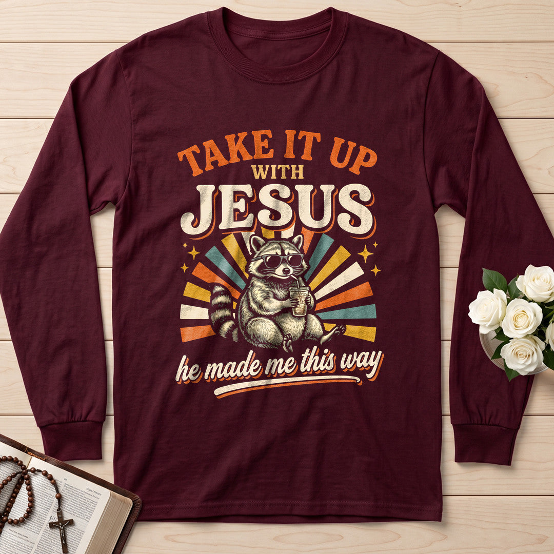 Take It Up With Jesus He Made Me This Way 07