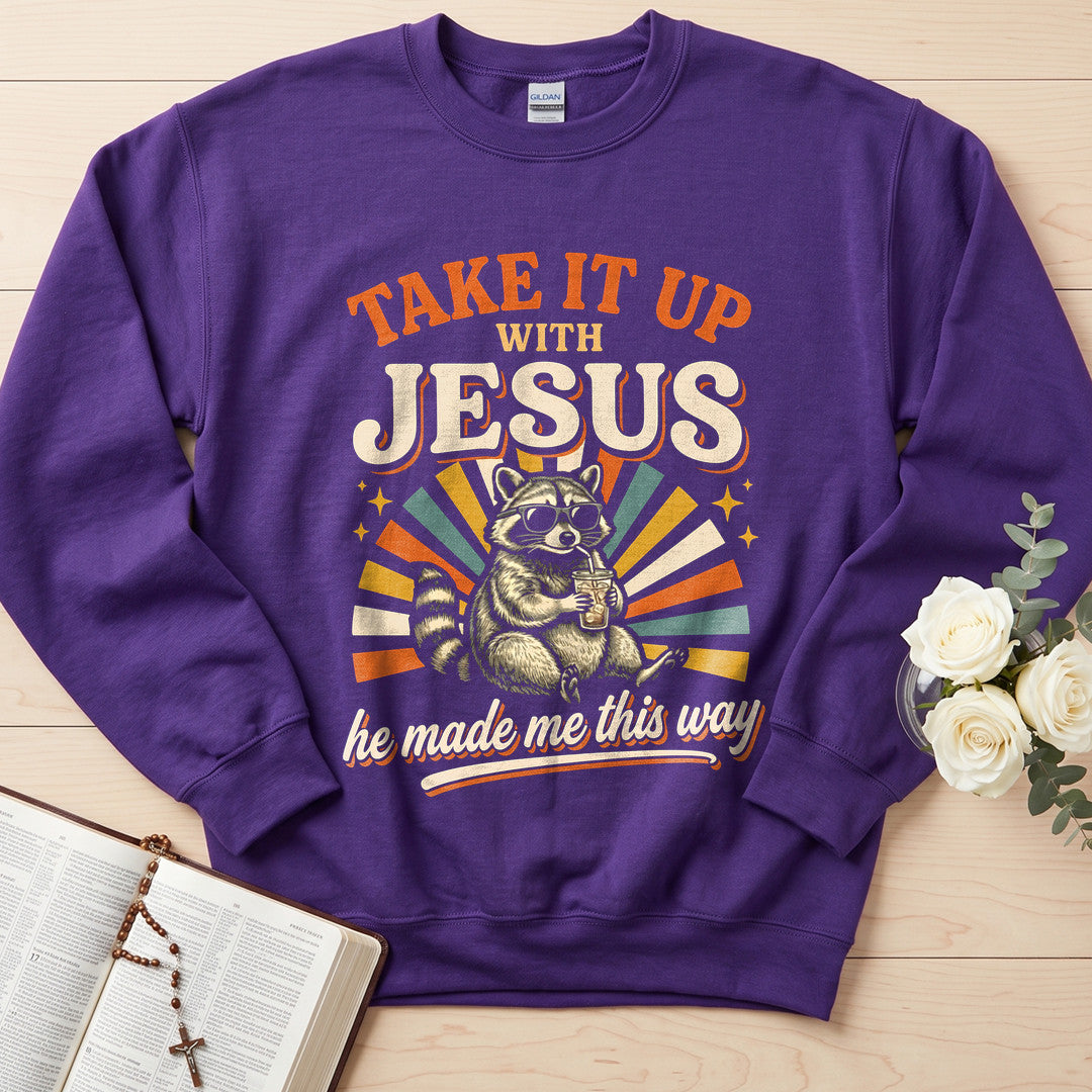 Take It Up With Jesus He Made Me This Way 07