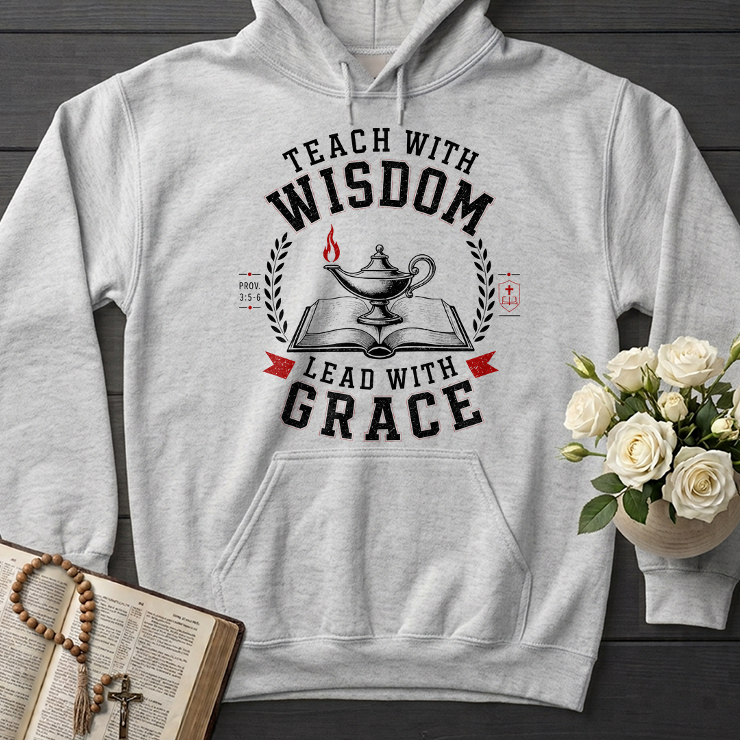 Teach With Wisdom Lead With Grace 01