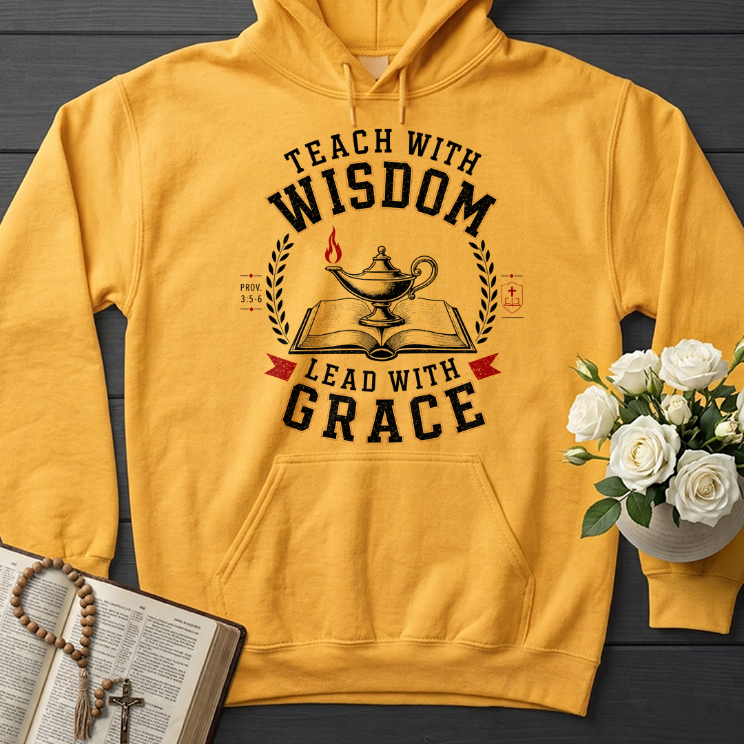 Teach With Wisdom Lead With Grace 01