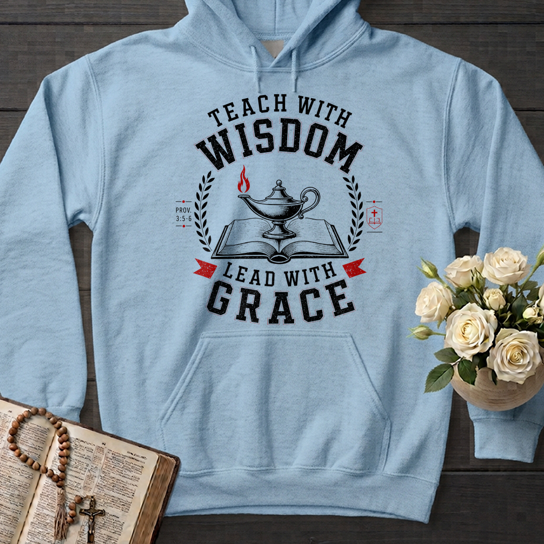 Teach With Wisdom Lead With Grace 01