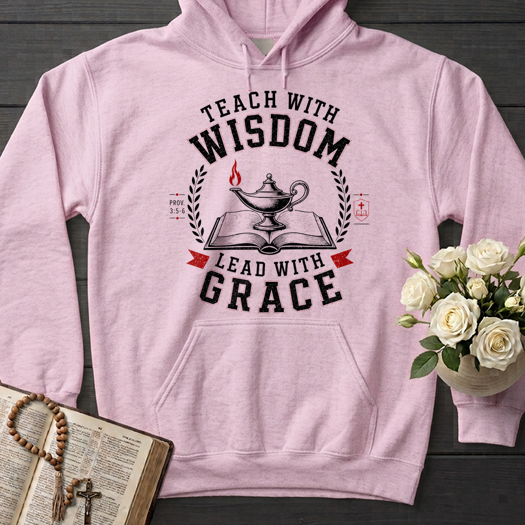 Teach With Wisdom Lead With Grace 01