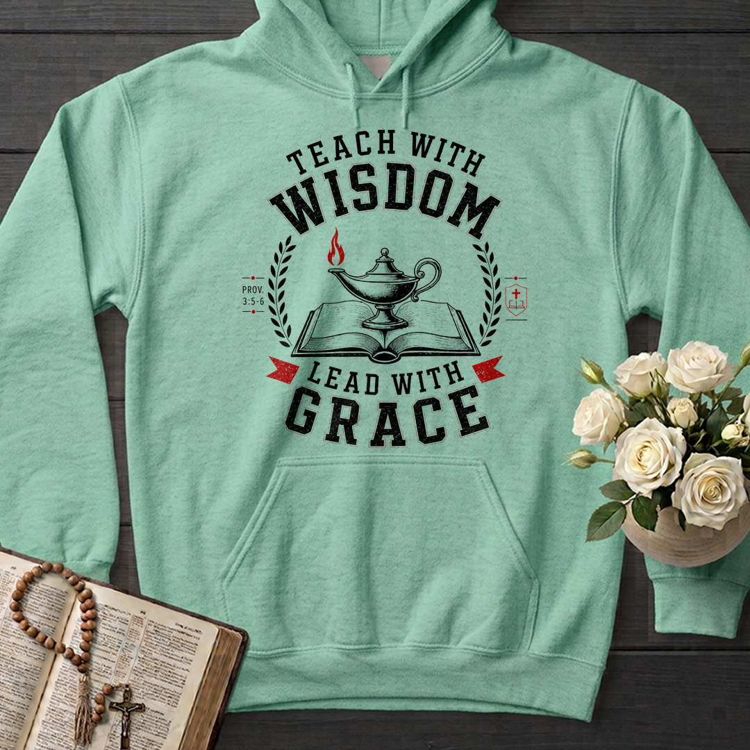 Teach With Wisdom Lead With Grace 01