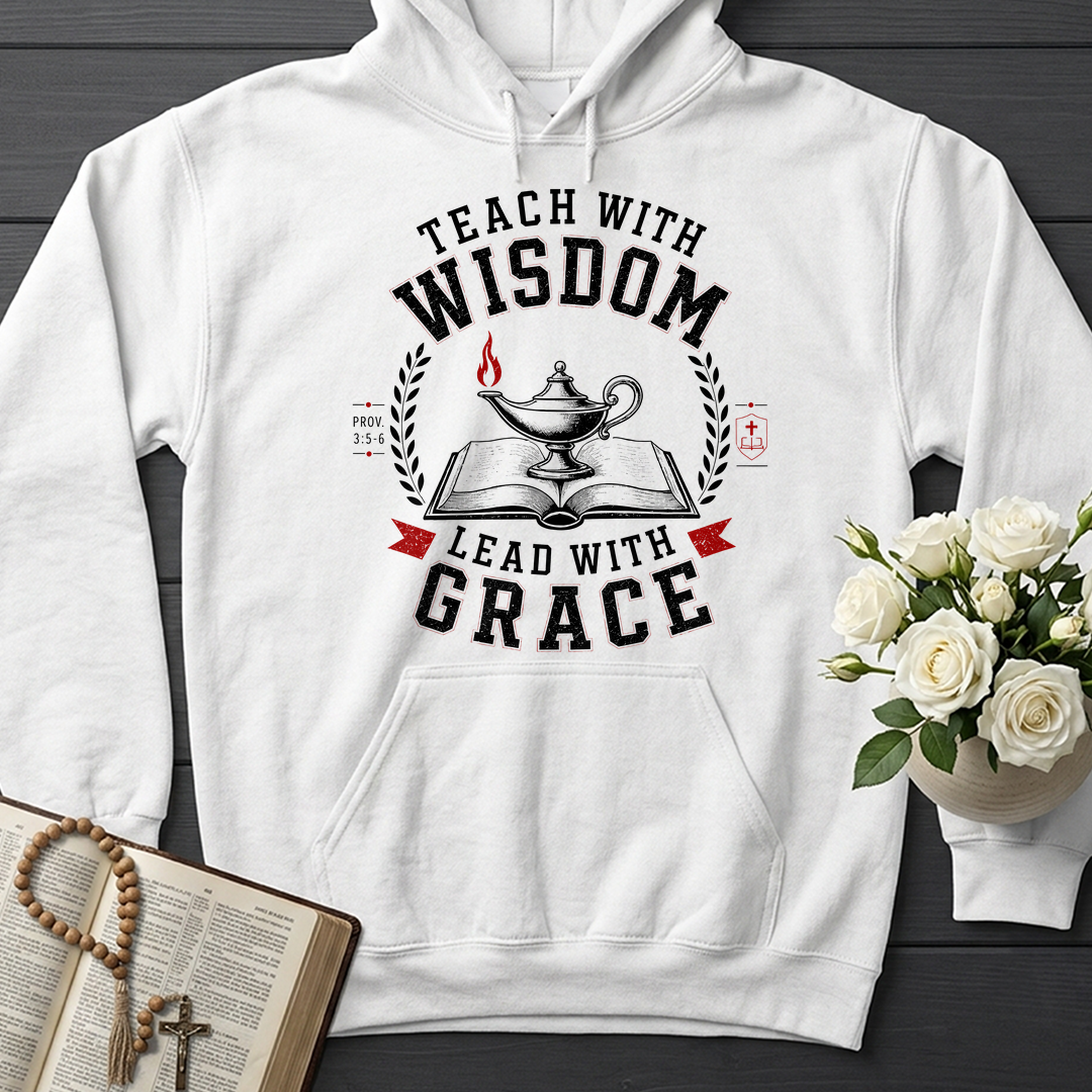 Teach With Wisdom Lead With Grace 01