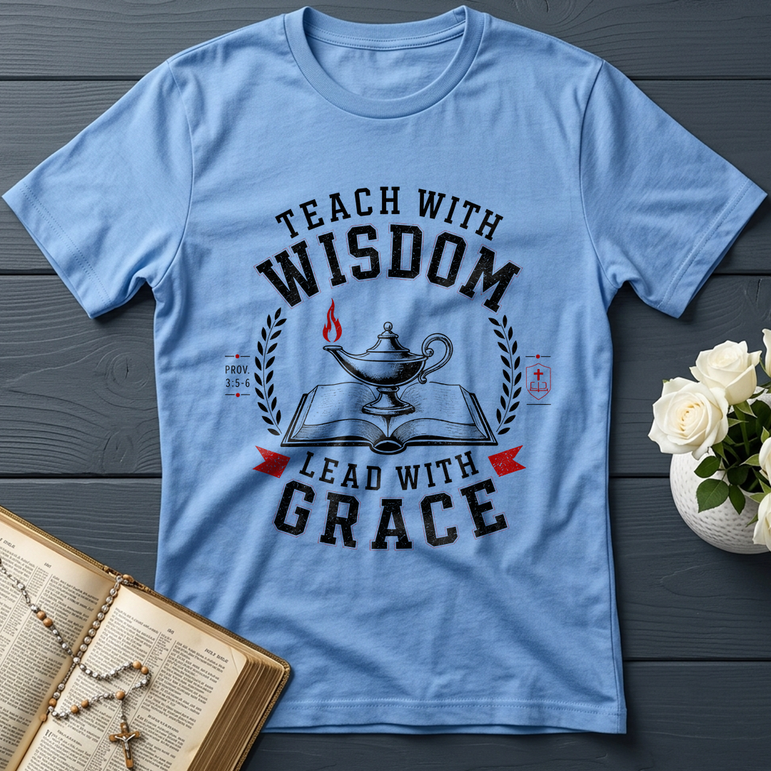 Teach With Wisdom Lead With Grace 01