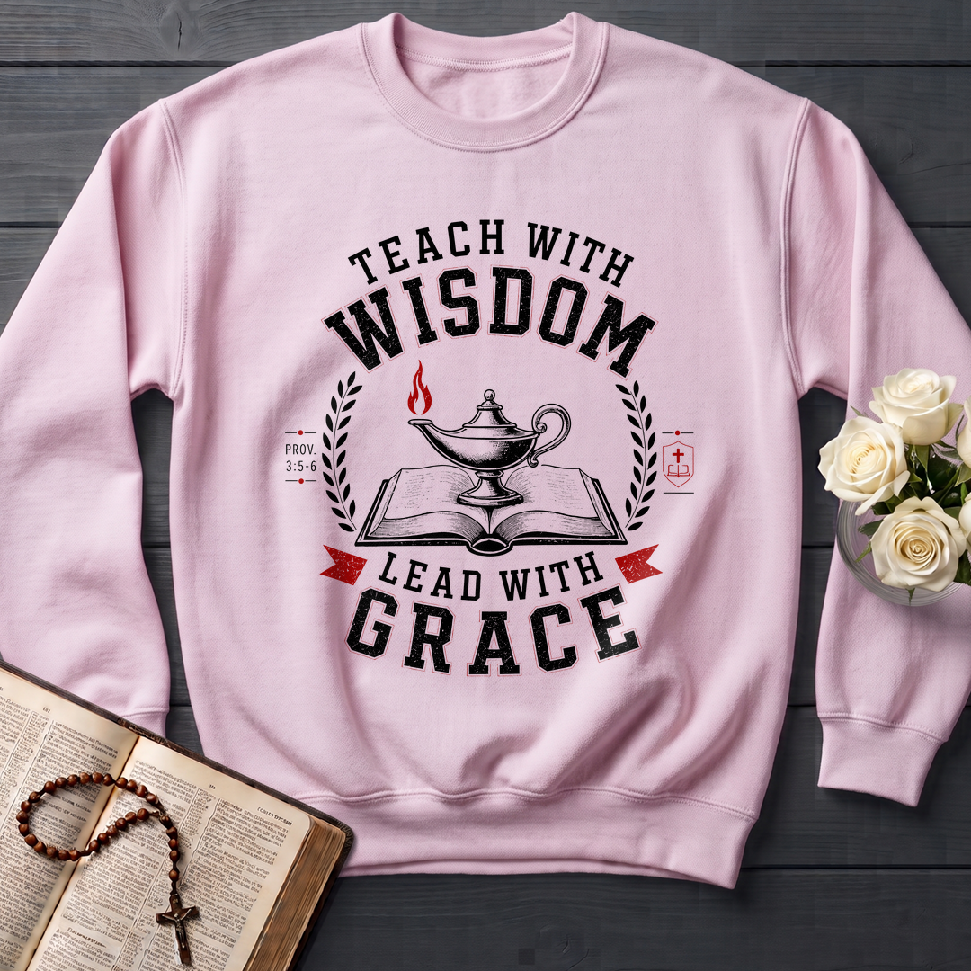 Teach With Wisdom Lead With Grace 01