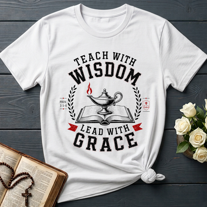Teach With Wisdom Lead With Grace 01