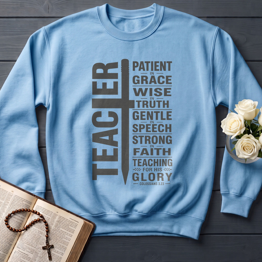 Teacher Patient In Grace Wise Truth Gentle Speech Strong Faith Teaching For His Glory Colossians 3.23 01
