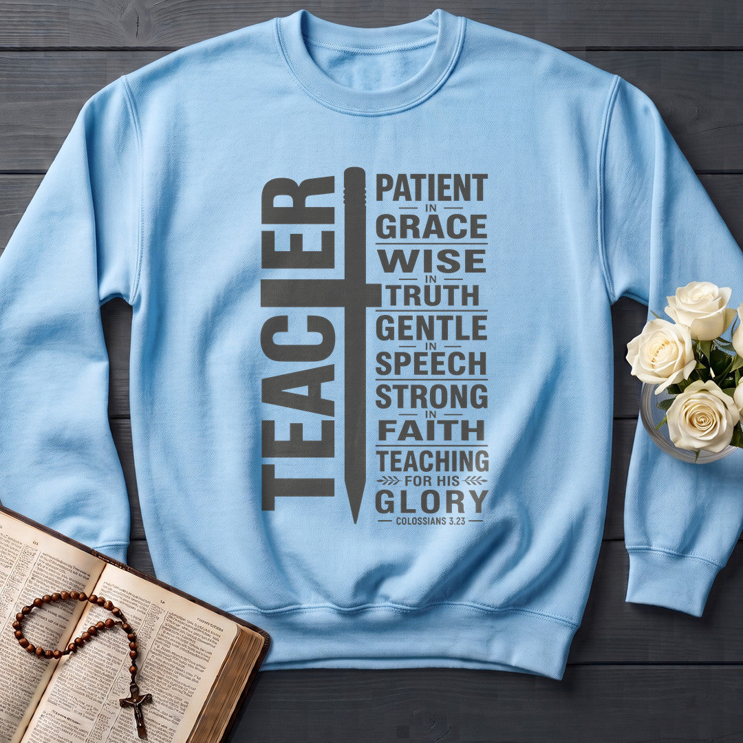 Teacher Patient In Grace Wise Truth Gentle Speech Strong Faith Teaching For His Glory Colossians 3.23 01