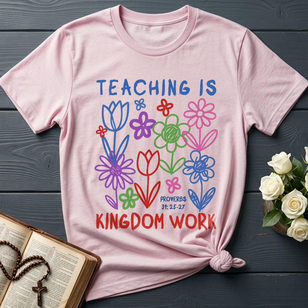 Teaching Is Kingdom Work Proverbs 31.25-27 01