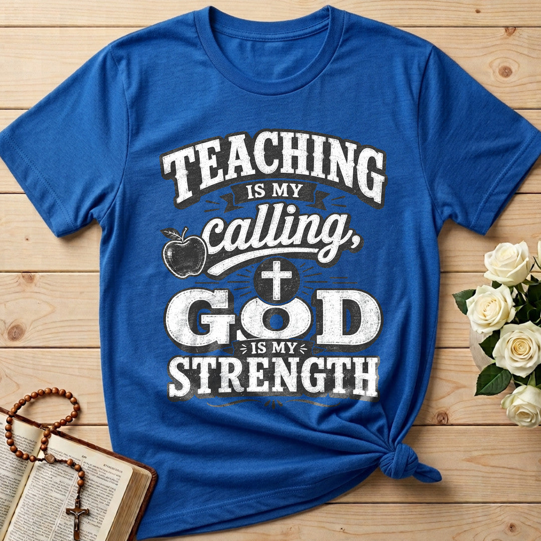 Teaching Is My Calling God Is My Strength 01