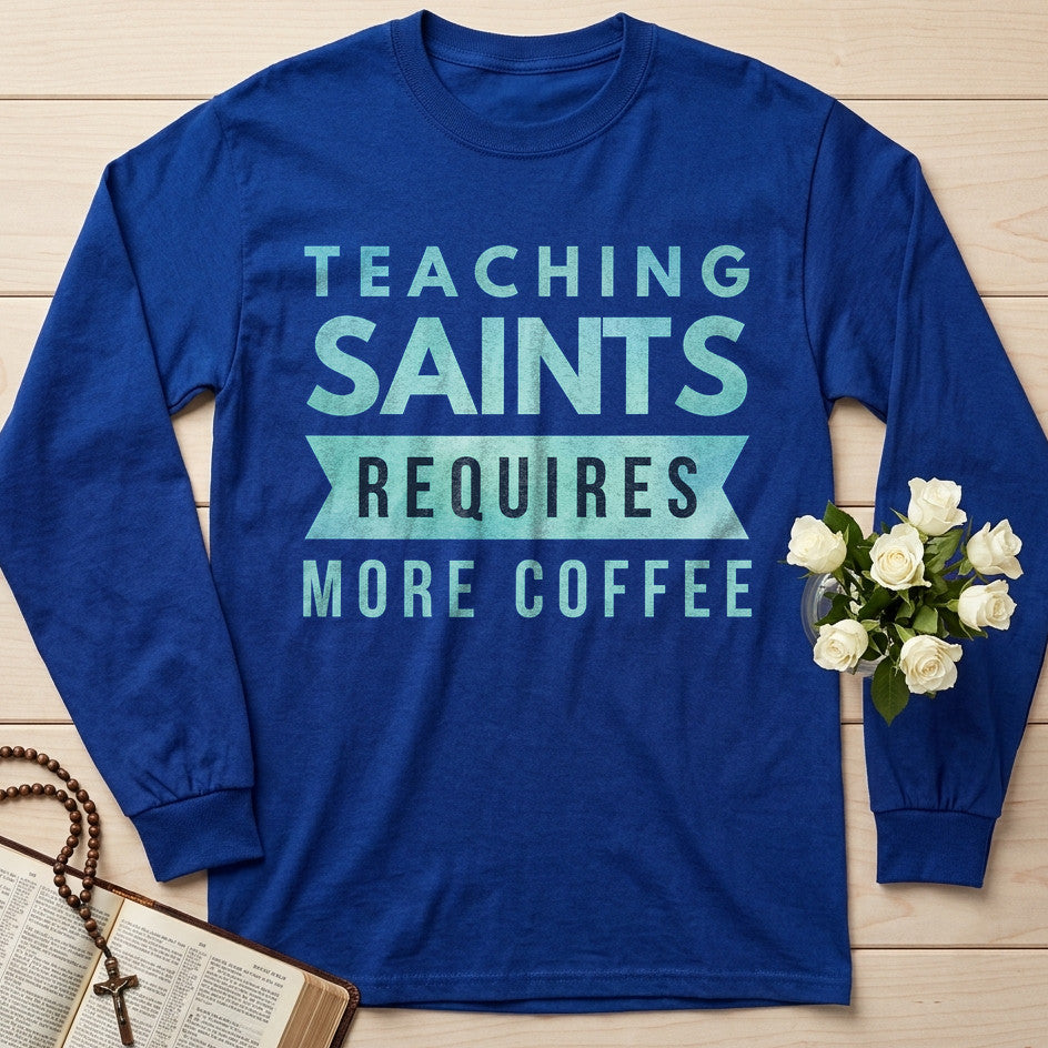 Teaching Saints Requires More Coffee 01