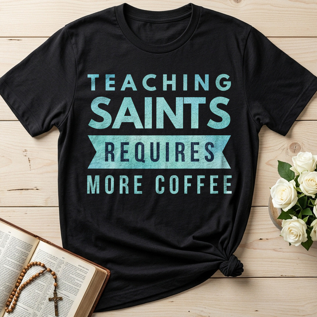 Teaching Saints Requires More Coffee 01