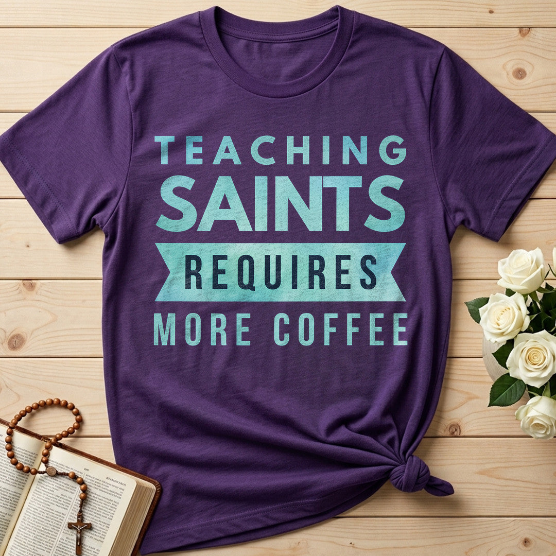 Teaching Saints Requires More Coffee 01