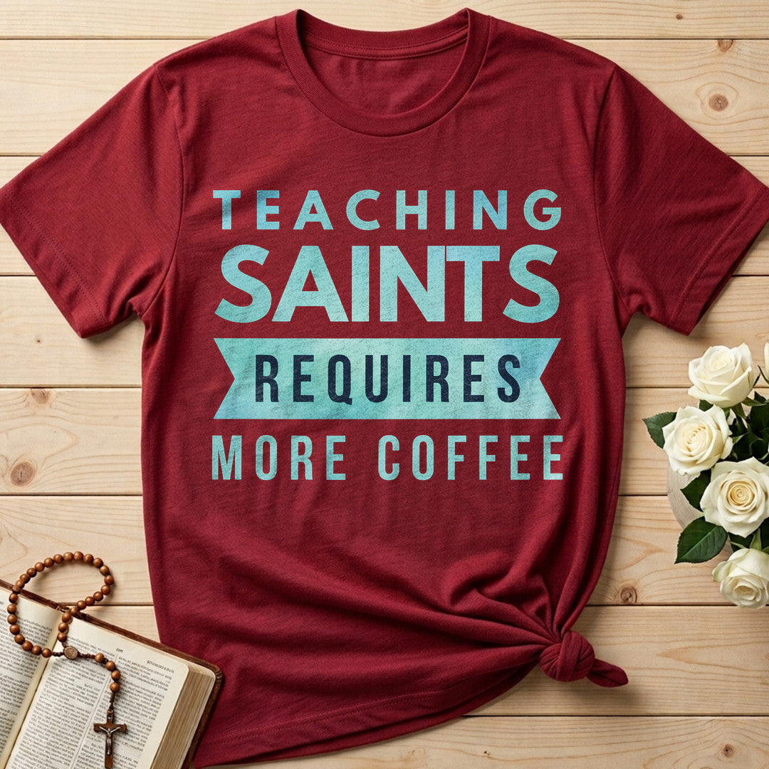 Teaching Saints Requires More Coffee 01