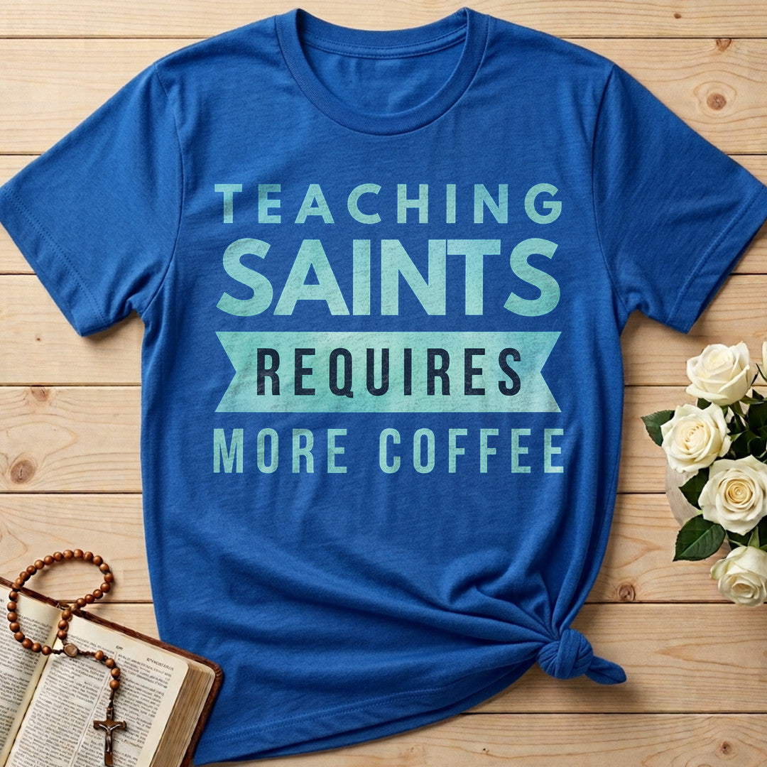 Teaching Saints Requires More Coffee 01