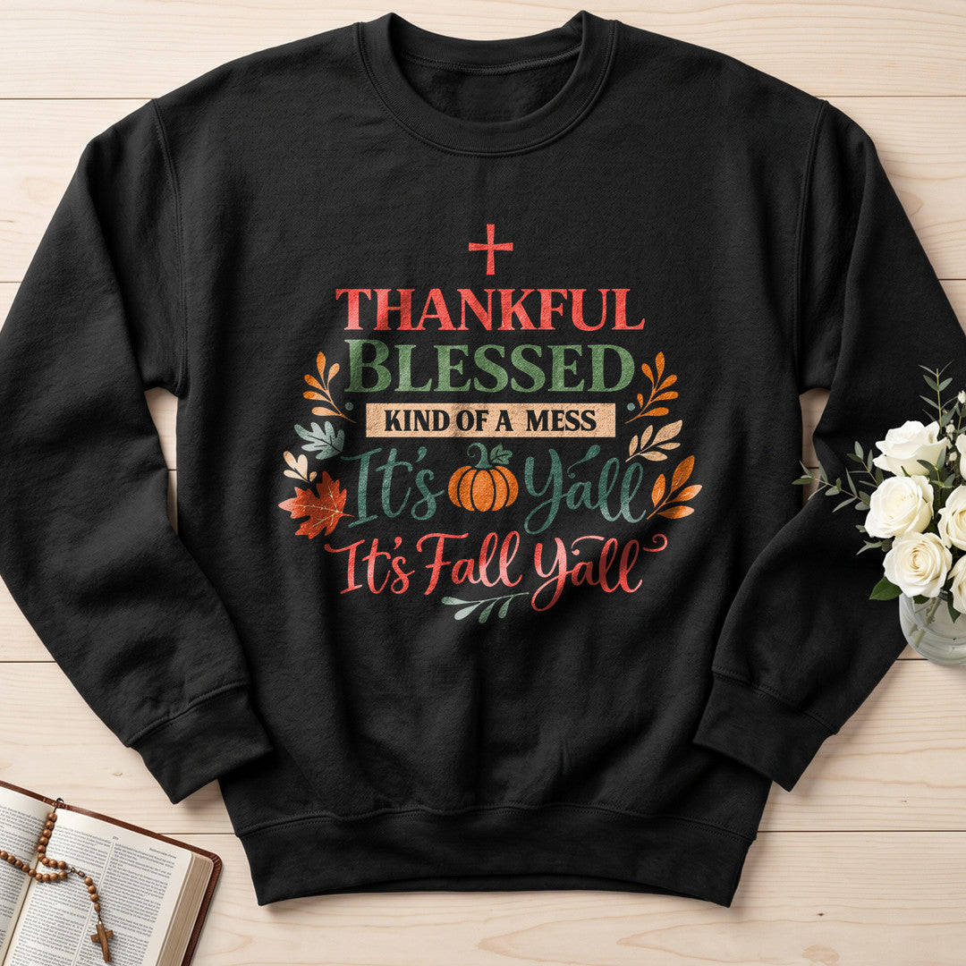 Thankful Blessed Kind Of A Mess It's Y'all It's Fall Y'all 01