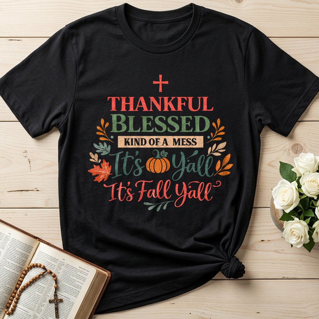 Thankful Blessed Kind Of A Mess It's Y'all It's Fall Y'all 01