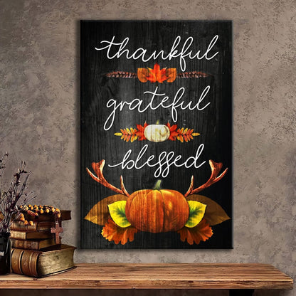 Thankful Grateful Blessed, Christian Thanksgiving Wall Art Canvas