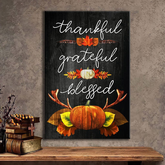 Thankful Grateful Blessed, Christian Thanksgiving Wall Art Canvas