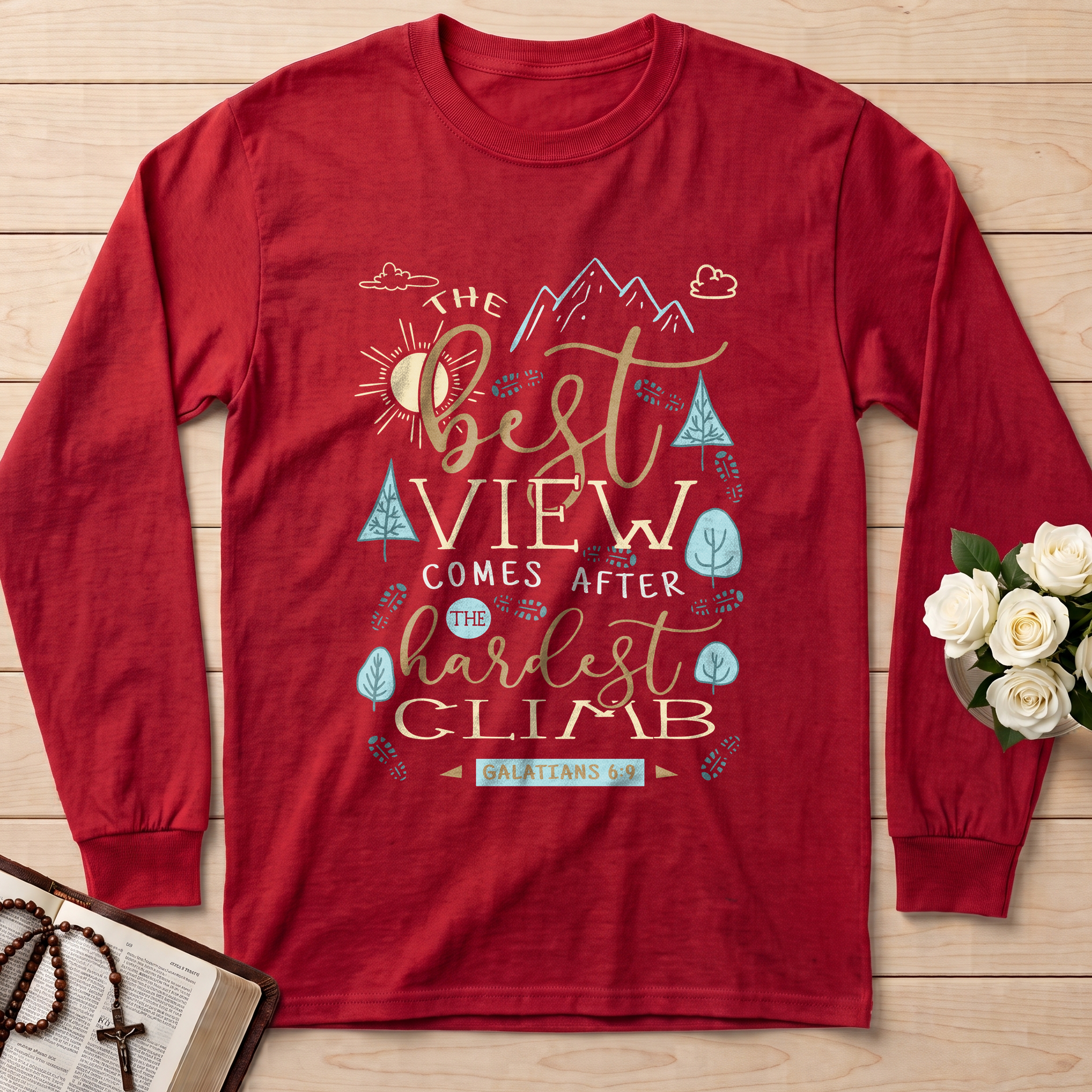 The Best View Comes After The Hardest Climb Galatians 6.9 01