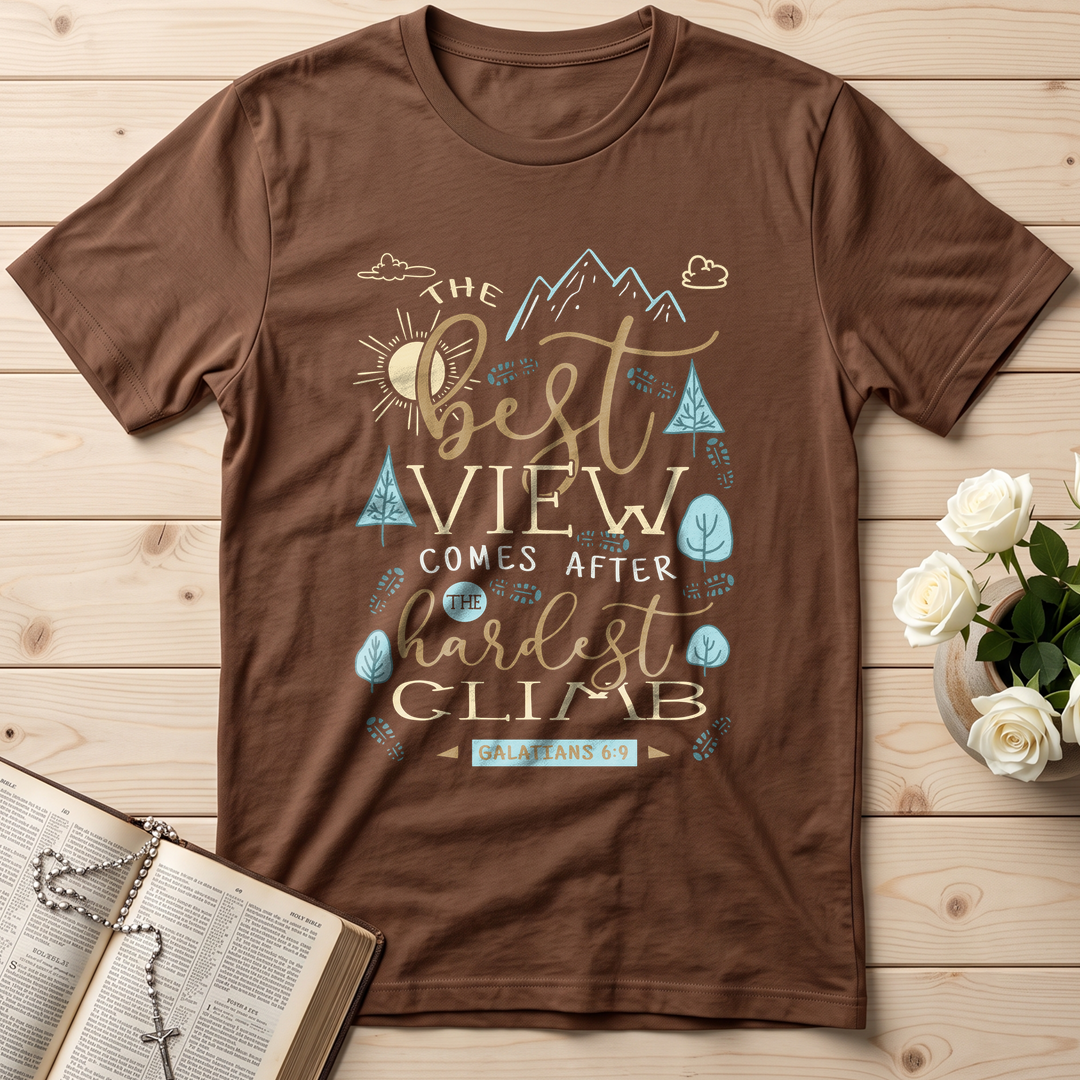 The Best View Comes After The Hardest Climb Galatians 6.9 01