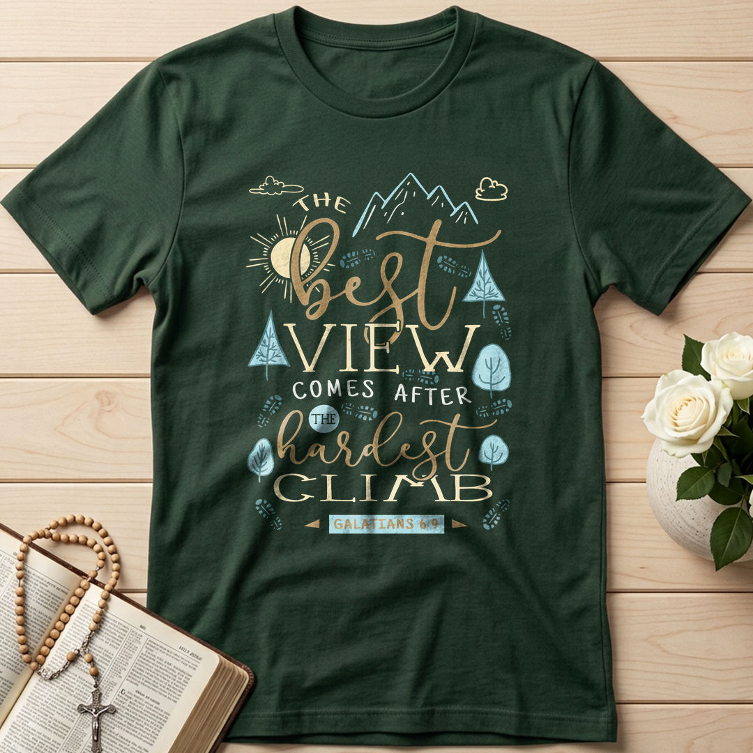 The Best View Comes After The Hardest Climb Galatians 6.9 01
