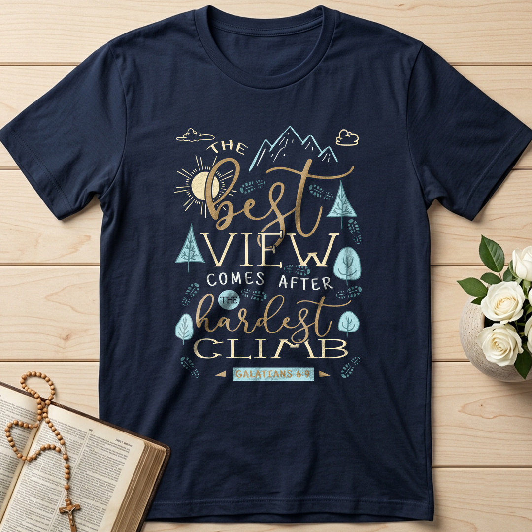 The Best View Comes After The Hardest Climb Galatians 6.9 01