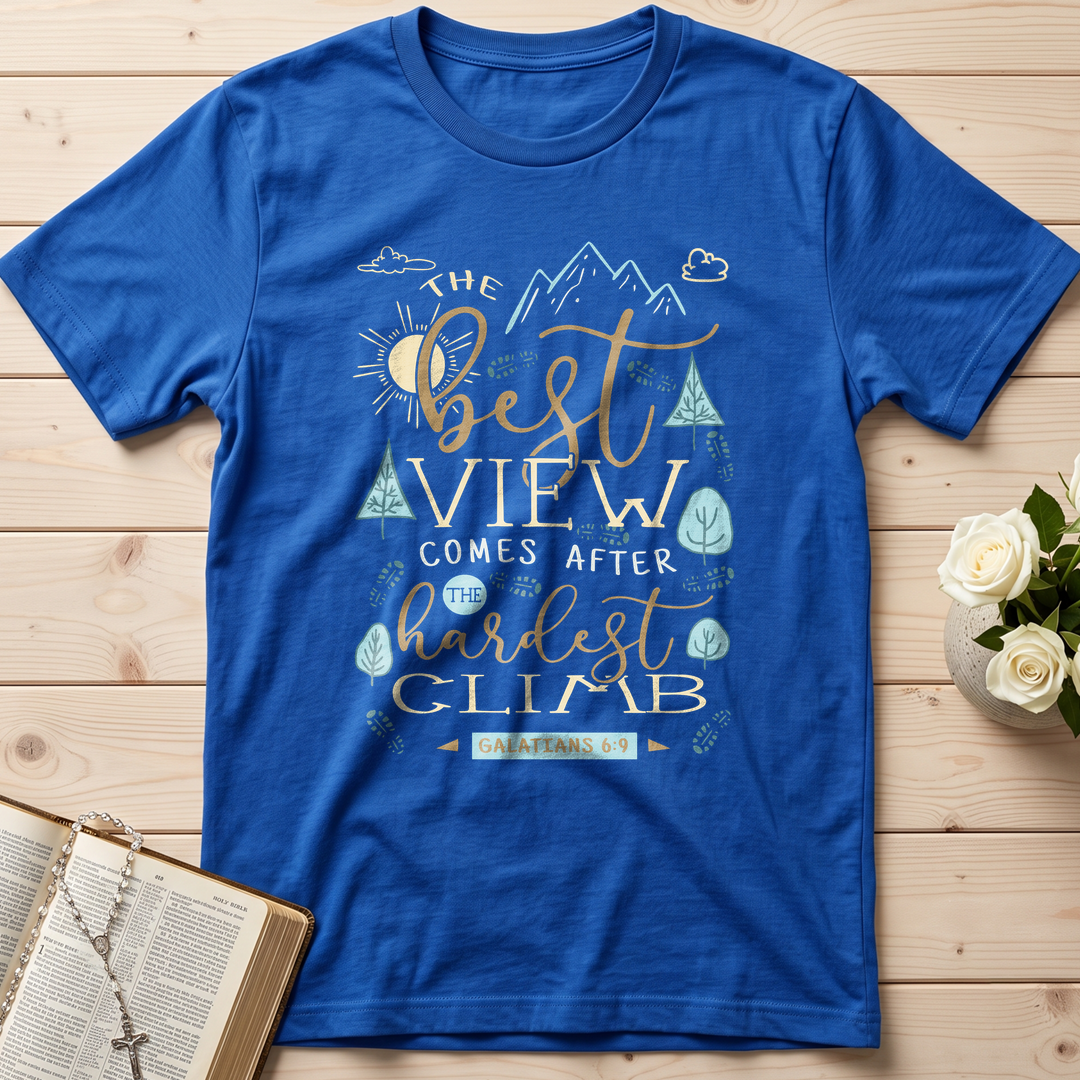The Best View Comes After The Hardest Climb Galatians 6.9 01