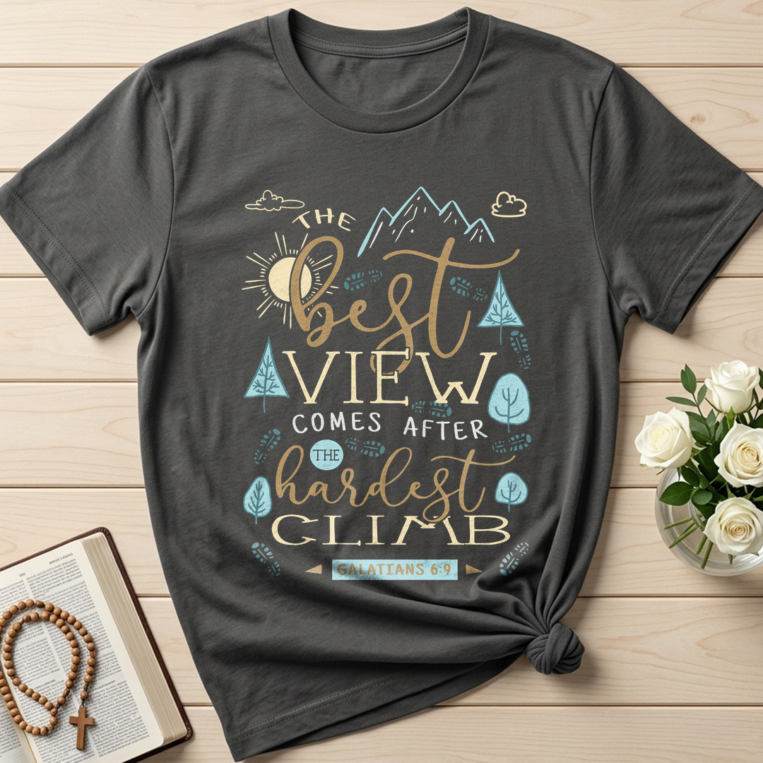 The Best View Comes After The Hardest Climb Galatians 6.9 01