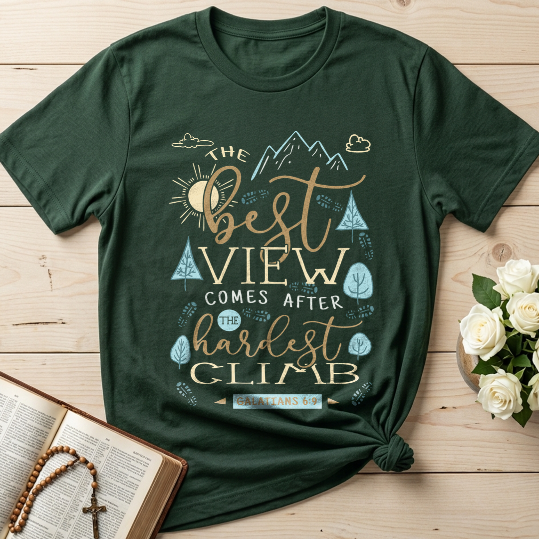The Best View Comes After The Hardest Climb Galatians 6.9 01