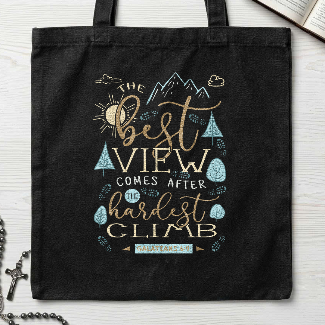 The Best View Comes After The Hardest Climb Galatians 6.9 01