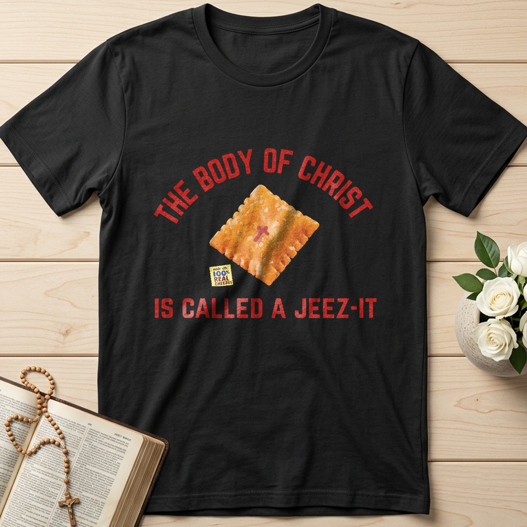 The Body Of Christ Made With 100% Real Cheesus Is Called A Jeez-it 01