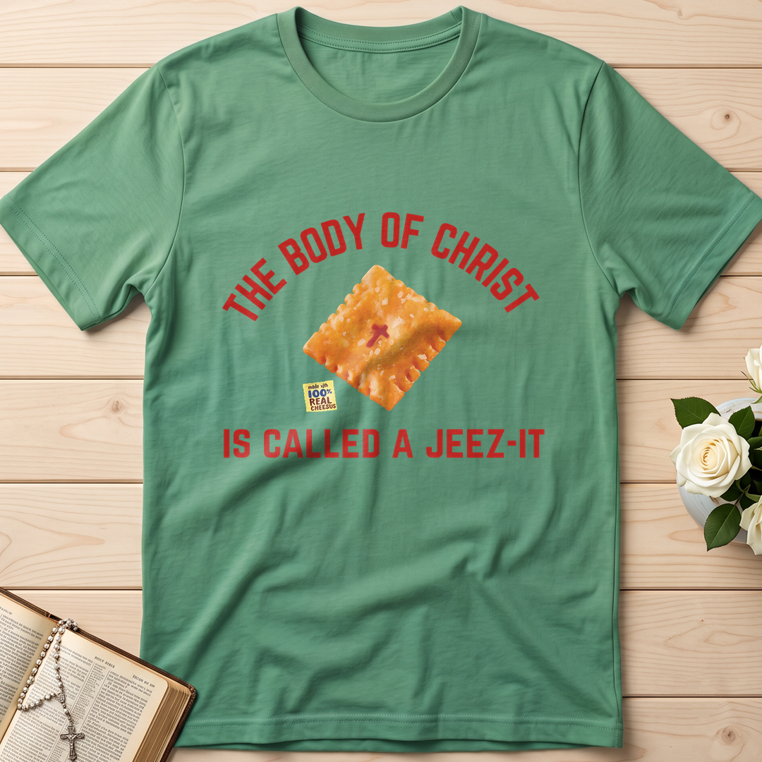 The Body Of Christ Made With 100% Real Cheesus Is Called A Jeez-it 01
