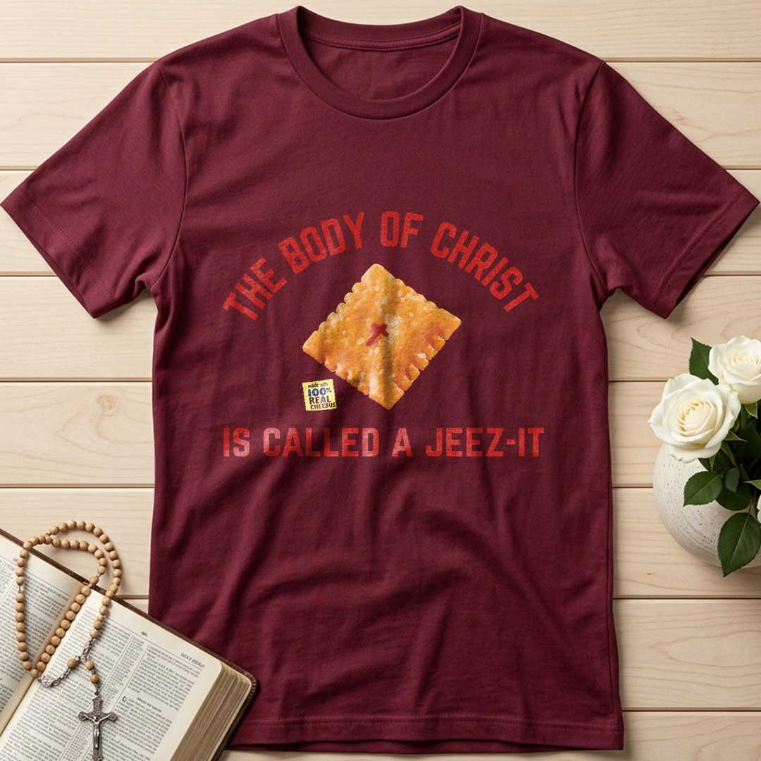 The Body Of Christ Made With 100% Real Cheesus Is Called A Jeez-it 01