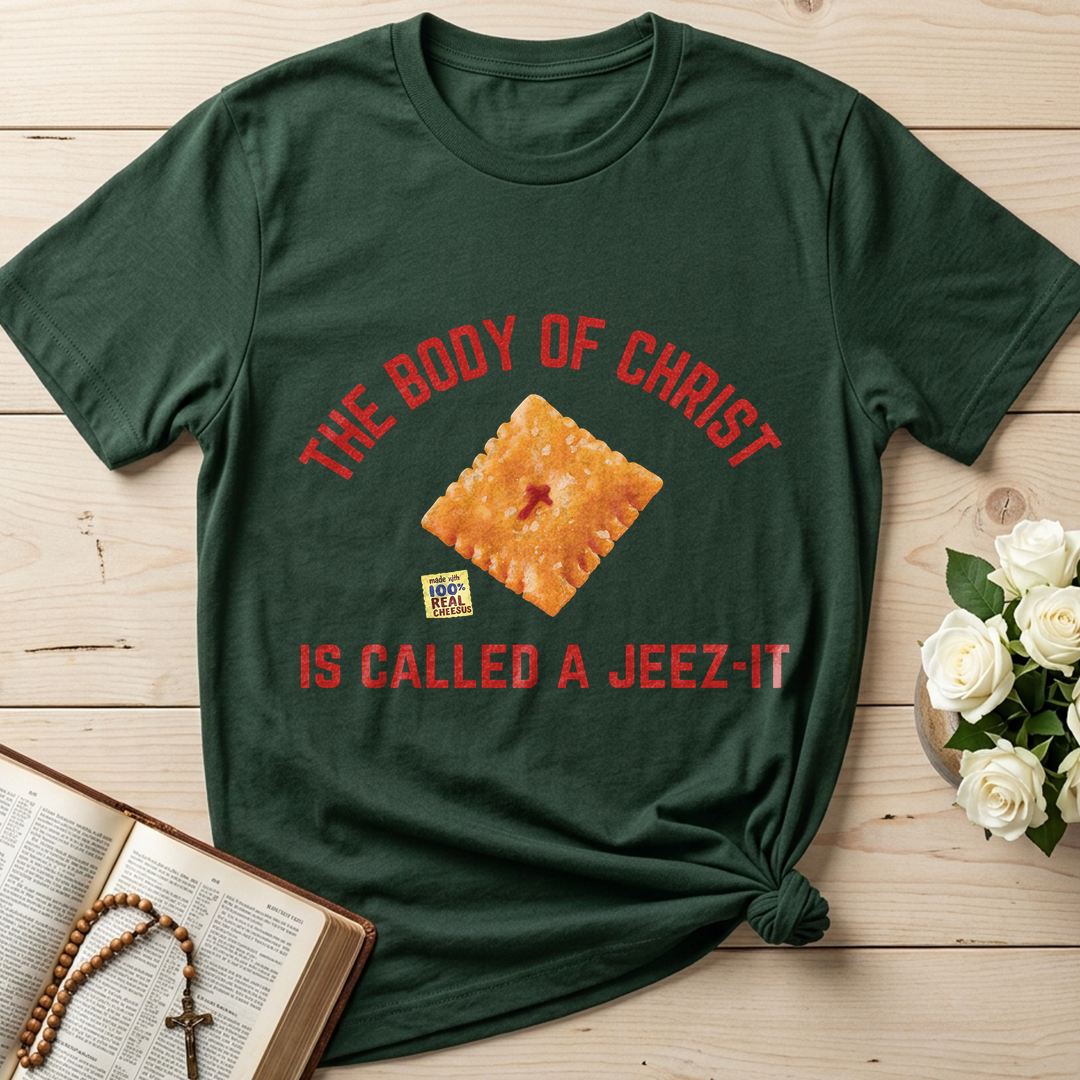 The Body Of Christ Made With 100% Real Cheesus Is Called A Jeez-it 01
