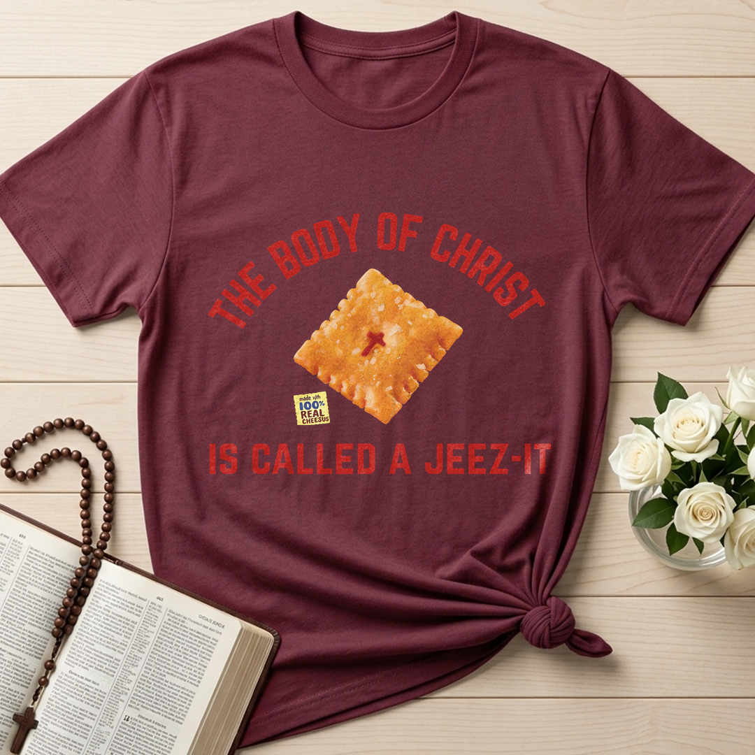 The Body Of Christ Made With 100% Real Cheesus Is Called A Jeez-it 01