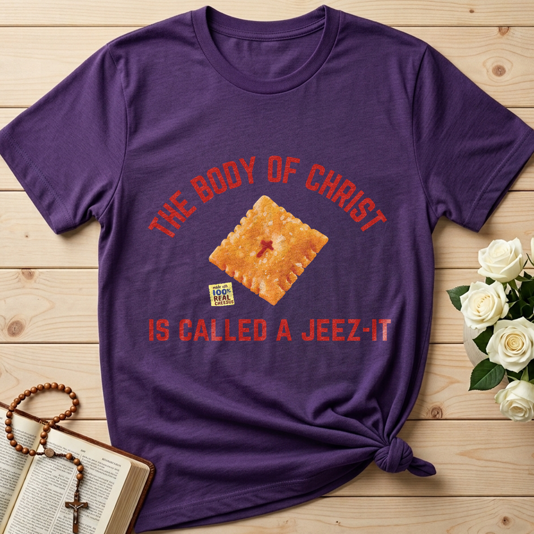 The Body Of Christ Made With 100% Real Cheesus Is Called A Jeez-it 01
