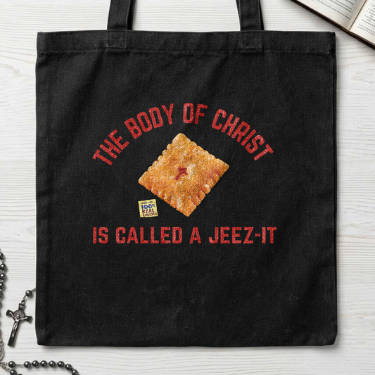 The Body Of Christ Made With 100% Real Cheesus Is Called A Jeez-it 01