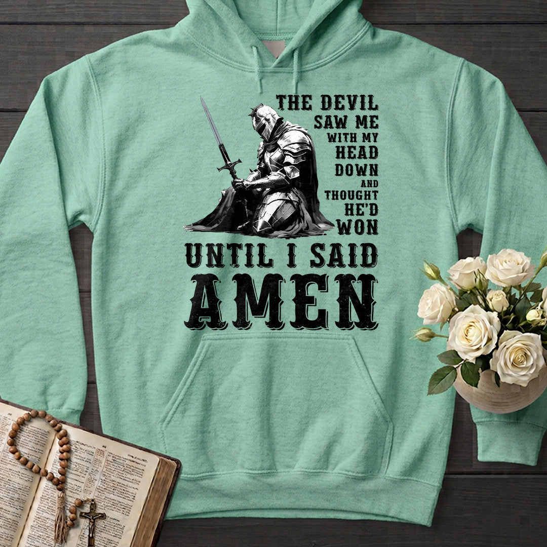The Devil Saw Me With My Head Down And Thought He'd Won Until I Said Amen 02