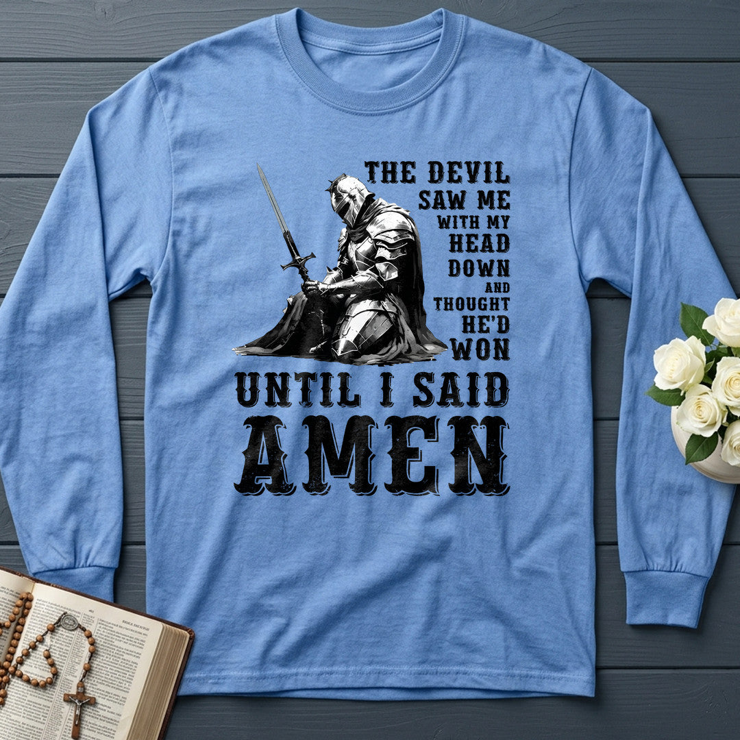 The Devil Saw Me With My Head Down And Thought He'd Won Until I Said Amen 02